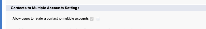  Screen capture showing the checkbox to allow users to relate a contact to multiple accounts. Once enabled, this setting allows roles to be defined for each contact. Sales Cloud for wealth